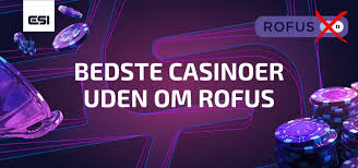 Dansk Casino Uden Om ROFUS En Guide til Spiloplevelser