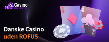 Casino Online uden ROFUS Spil Uden Bekymringer Casino Online uden ROFUS Spil Uden Bekymringer