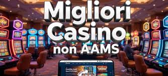 I Nuovi Casinò Non AAMS Opportunità e Rischi per gli Italiani