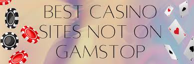 Casinos Non Gamstop Discover a World of Unrestricted Gaming