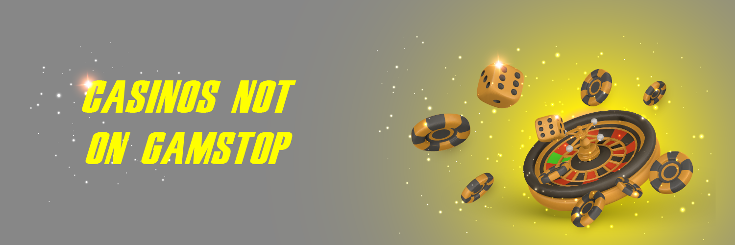 Discover Top Gambling Sites Not Registered with GamStop -1329144651