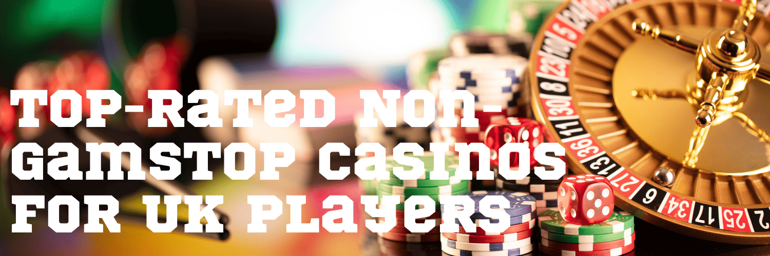 Discovering Casinos Not Registered on GamStop A Guide