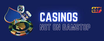 Exploring Not on Gamstop Casinos A Guide to Online Gambling Without Restrictions