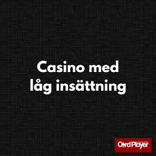 Låg Insättning Casino En Guide till Bästa Valen Låg Insättning Casino En Guide till Bästa Valen