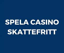 Skattefri Casino Din Guide till Spel utan Skatt i Sverige