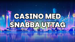 Snabba Casino En Guide till Snabba Uttag och Spel