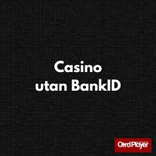 Utländska Casino Utan BankID En Översikt av Alternativ