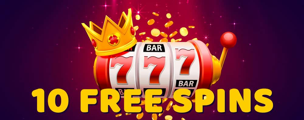 Unlock 10 Free Spins on Registration Your Guide to Online Casino Bonuses