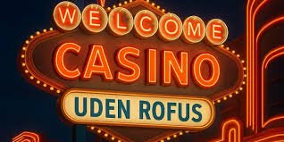 Casino Uden ROFUS Sider En Guide til Sikker Spil Casino Uden ROFUS Sider En Guide til Sikker Spil